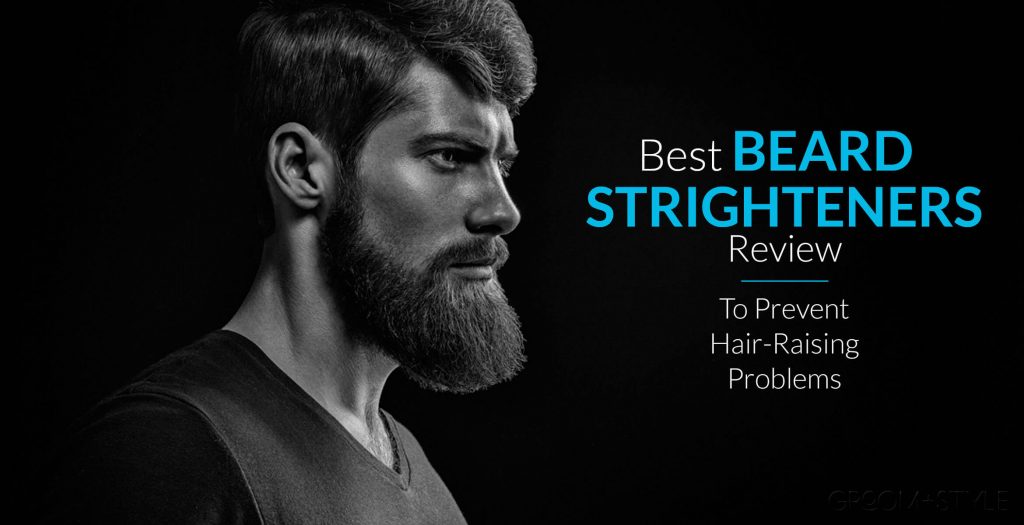 best beard straighteners