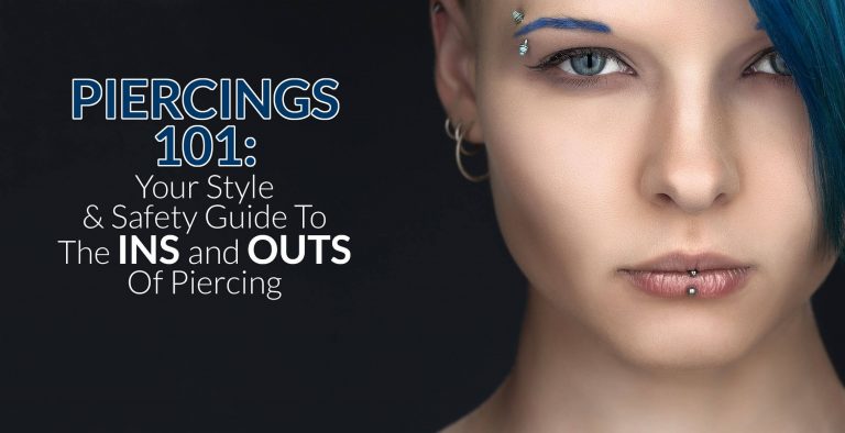 piercings 101 ins and outs guide